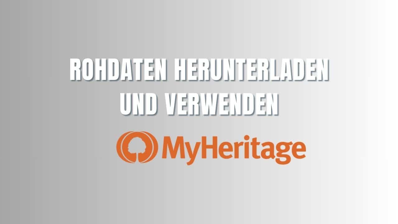 Wie Sie Ihre MyHeritage RAW-Datei herunterladen